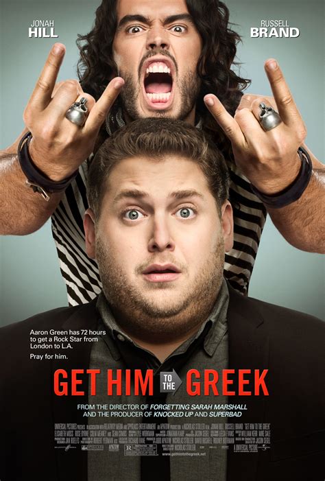 Get Him to the Greek reunites Jonah Hill and Russell Brand with Forgetting Sarah Marshall director Nicholas Stoller in the story of a record company intern with two days to drag an uncooperative rock legend to Hollywood for a comeback concert. The comedy is the latest film from producer Judd Apatow (The 40-Year-Old Virgin, Knocked Up, Funny People). ...